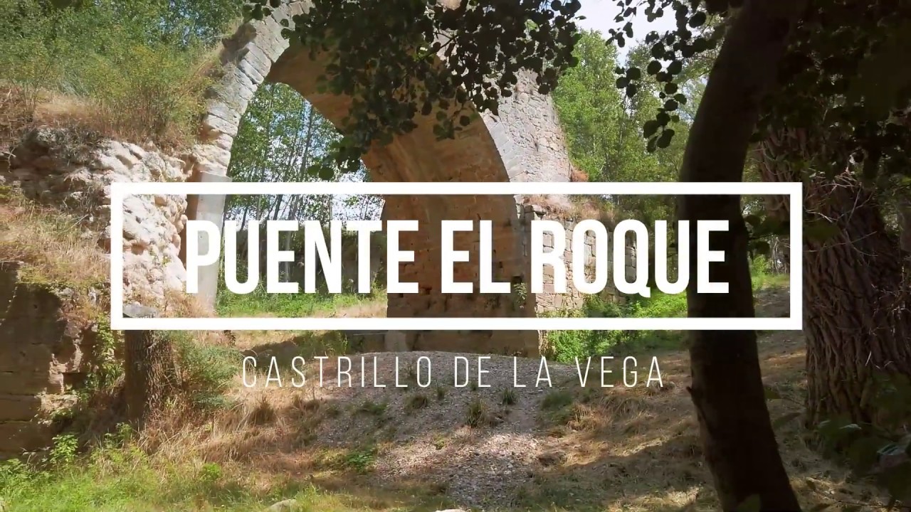 PUENTE EL ROQUE - CASTRILLO DE LA VEGA (BURGOS)
