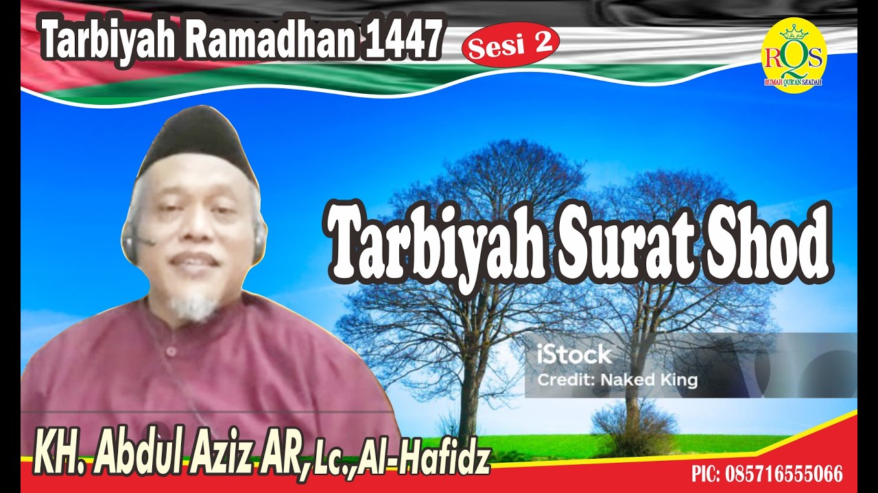Tarbiyah Surat Shod, KH Abdul Aziz AR, Lc, Al-Hafidz