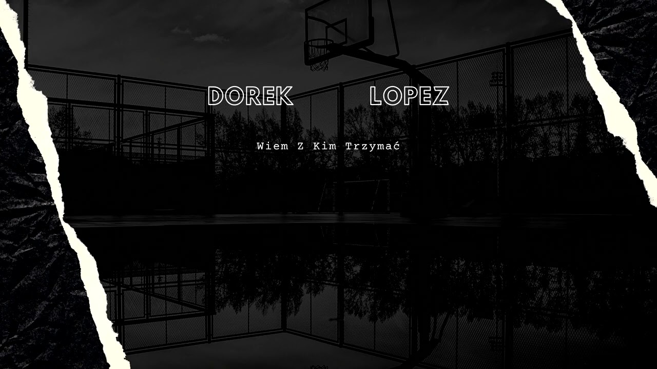 DOREK DK feat LOPEZ-Wiem Z Kim Trzymać (Prod. JELEŃ) Cuty Bristol