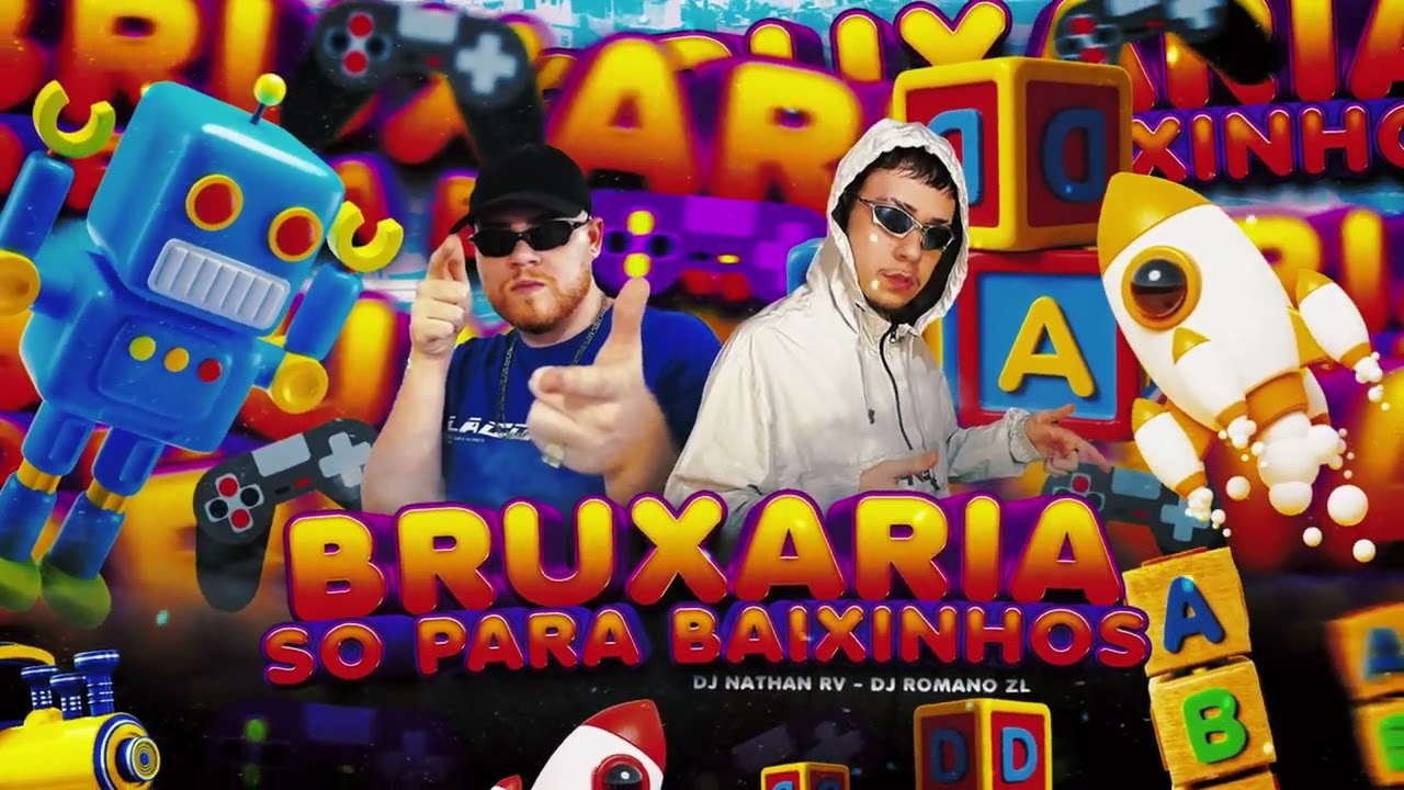 Bruxaria S&oacute; Para Baixinhos (DJ Nathan RV e DJ Romano ZL)