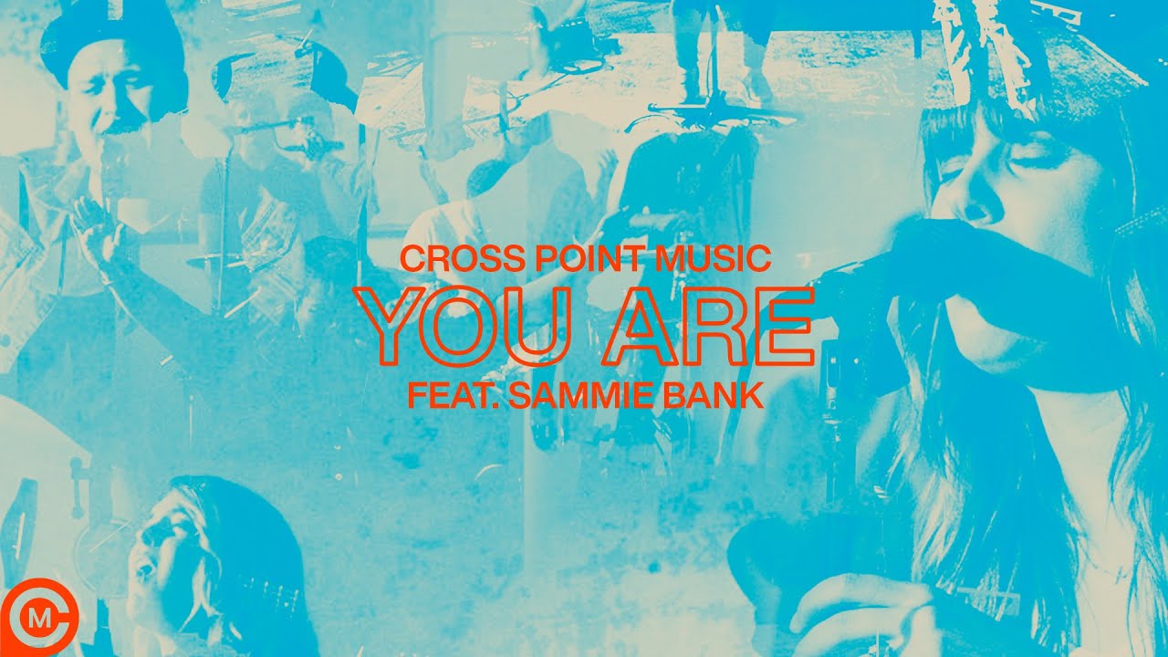 Cross Point Music | &ldquo;You Are&rdquo; (Official Music Videos)