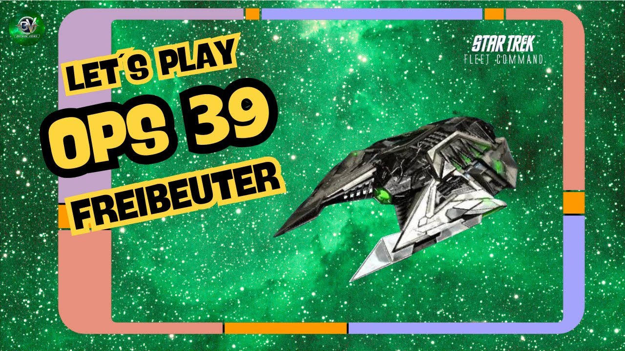 OPS 39 - Freibeuter | Let´s Play Star Trek Fleet Command (STFC) | Outside Views STFCD