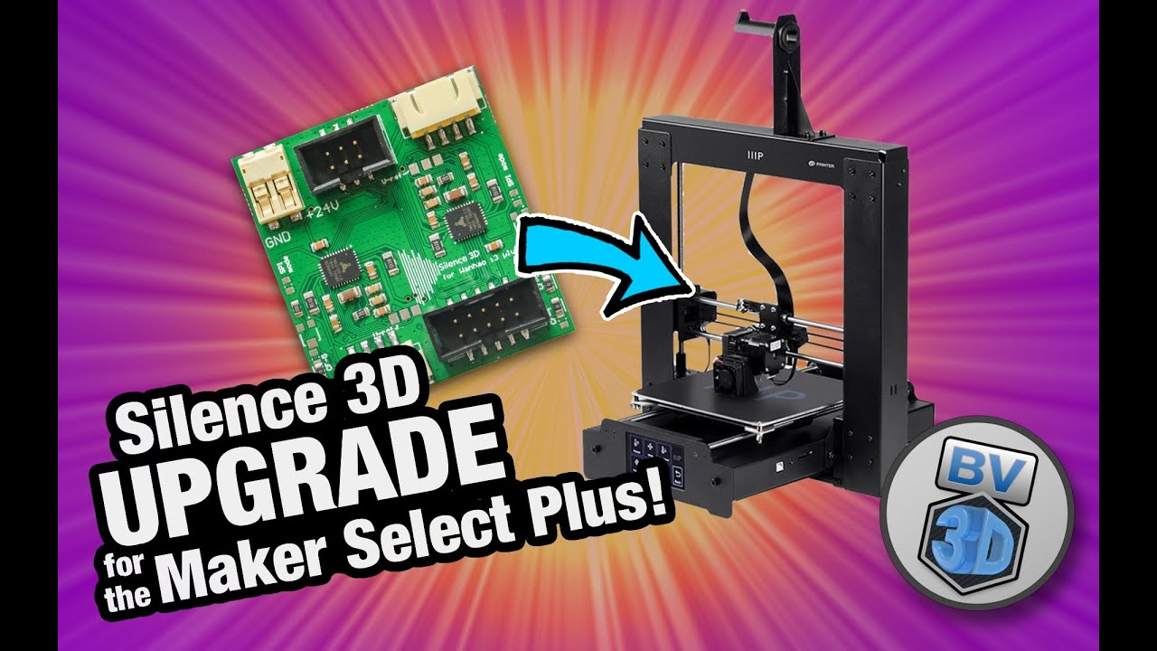 Silence3D Upgrade for the Maker Select Plus & Duplicator i3 Plus