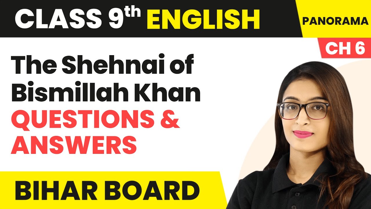 The Shehnai of Bismillah Khan - Questions and Answers | Class 9 English Chapter 6 | Bihar Board