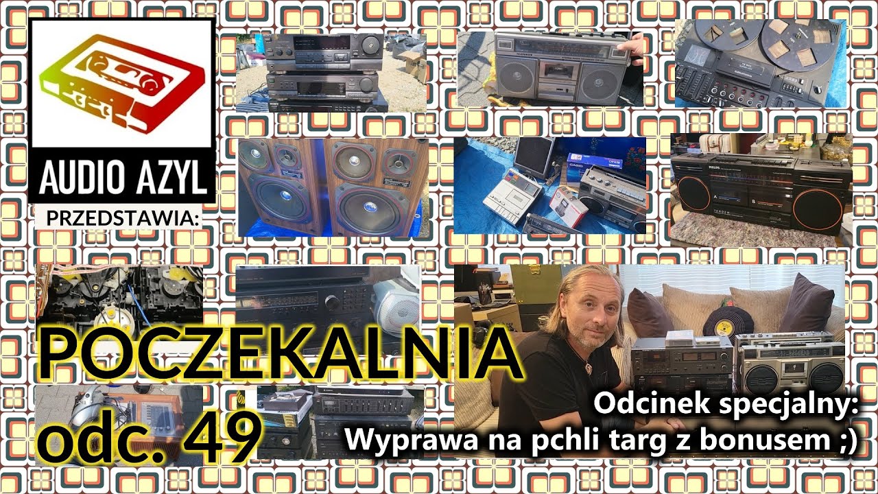Wyprawa na pchli targ z bonusem - Audio Azyl: Poczekalnia 49 #Vintage #audio #PRL