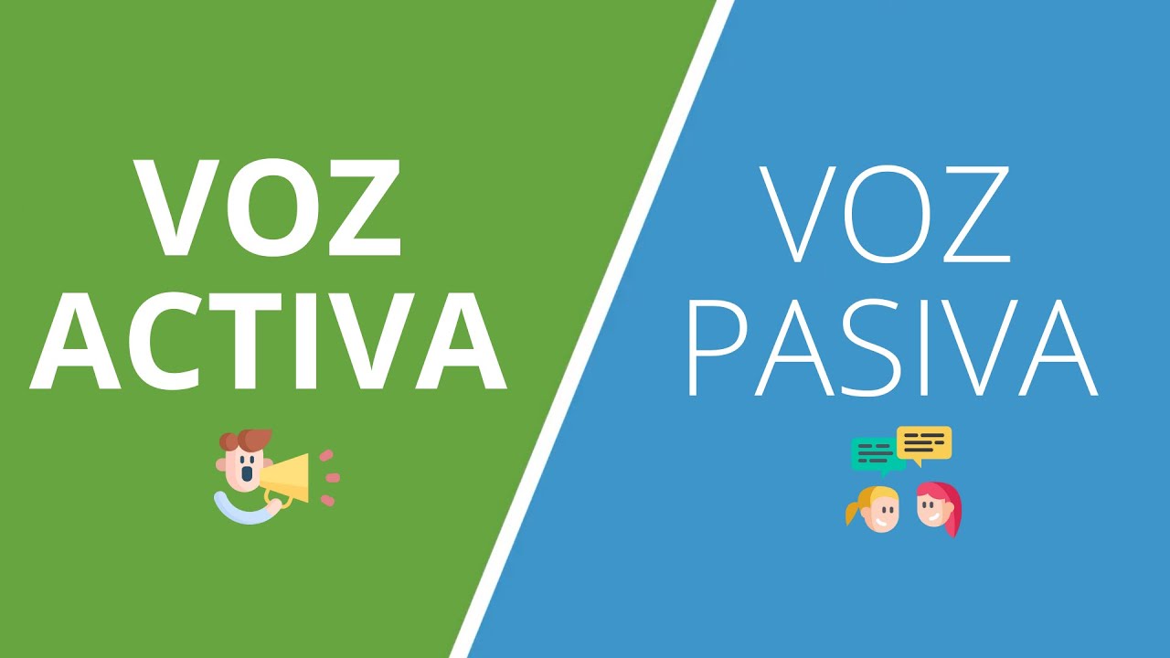 Voz Activa y Voz Pasiva | Cómo usarlas
