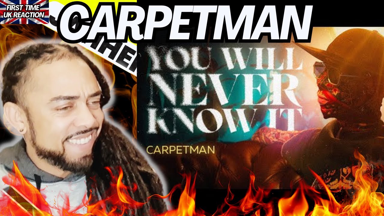 🔥LET'S GO !!!!  Carpetman – You Will Never Know it [FIRST TIME UK REACTION]
