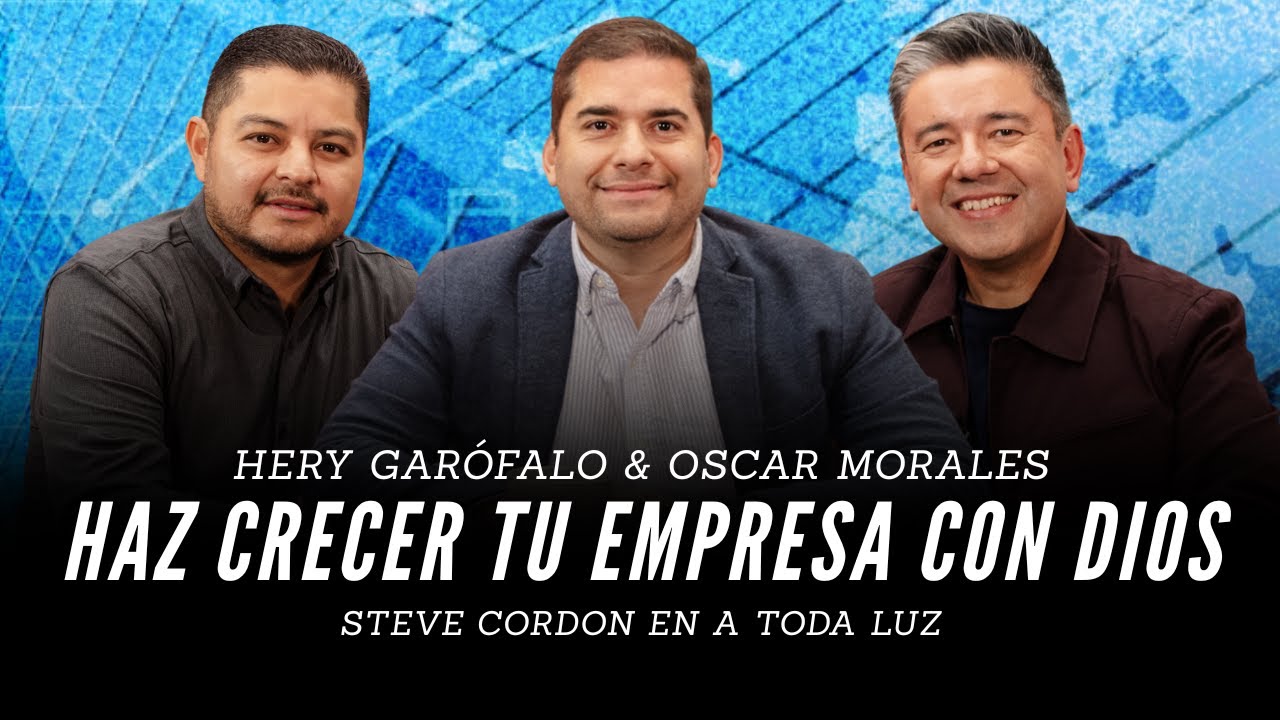 &Eacute;xito Sin Perder la Fe: C&oacute;mo Dios Puede Prosperar Tu Negocio | Steve Cordon en A Toda Luz