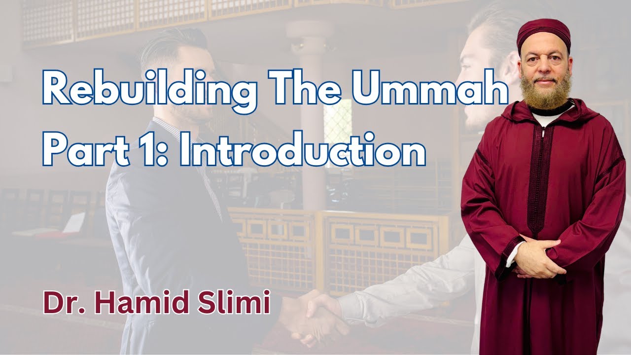 Jumu'ah Khutbah: Rebuilding The Ummah (Part 1: Introduction)
