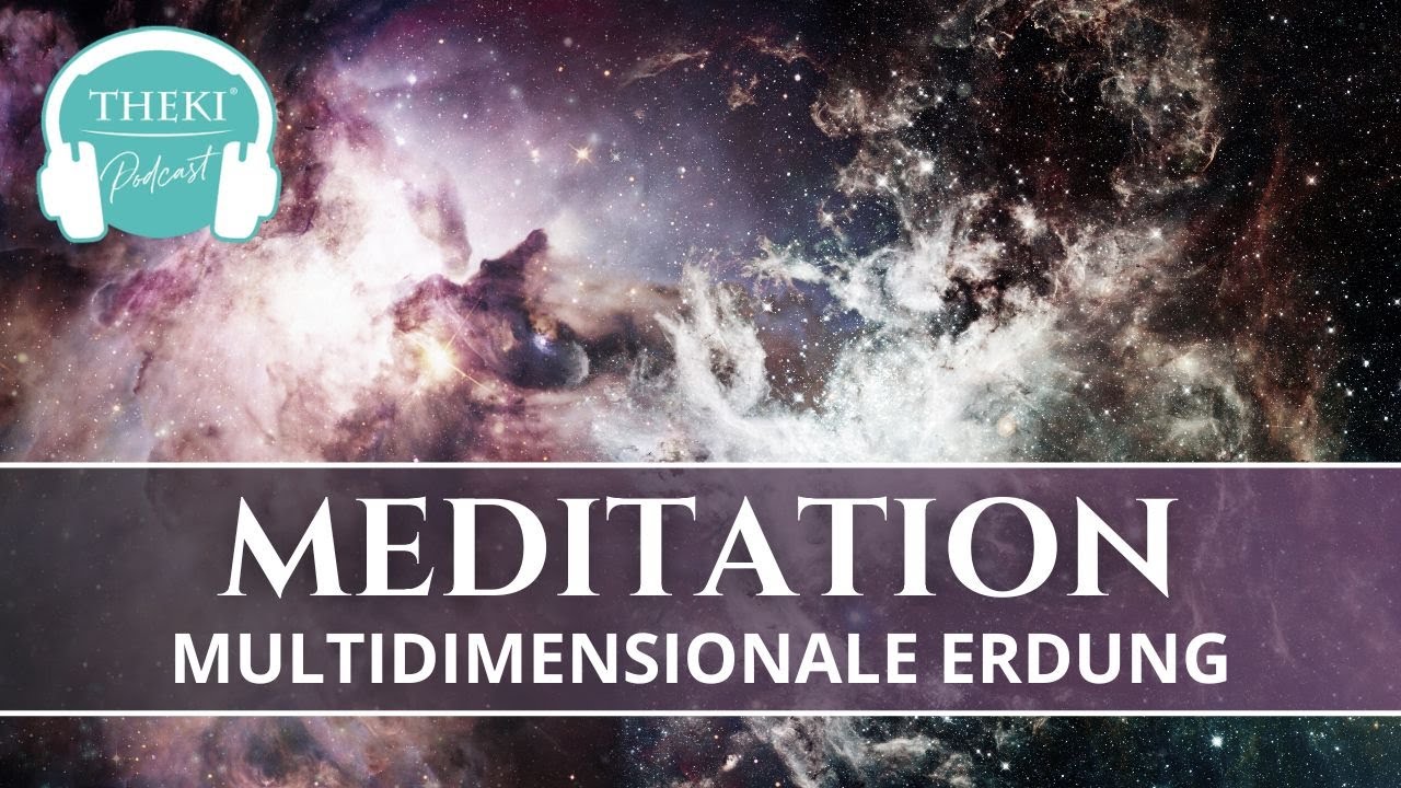 Meditation zur multidimensionalen Erdung |&nbsp;Podcast #89