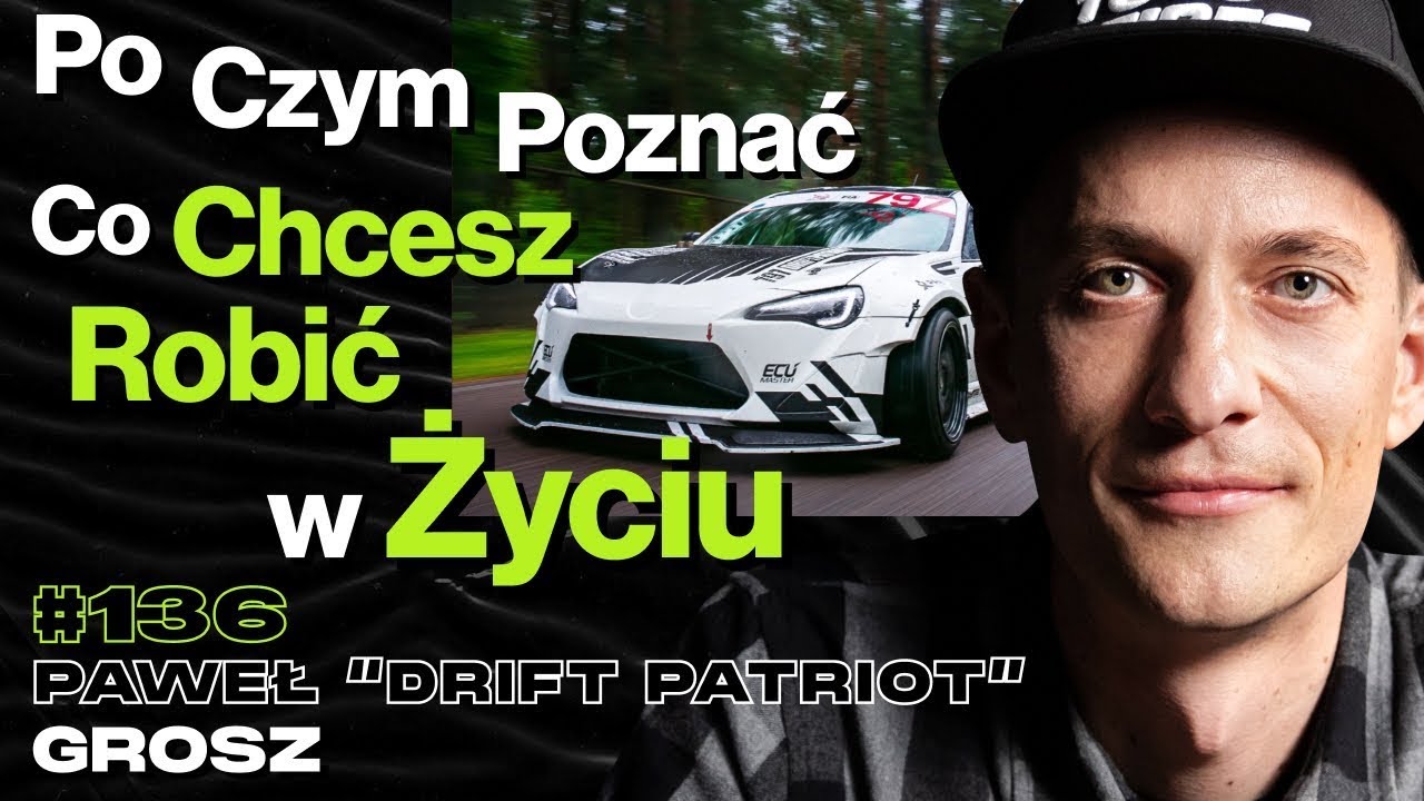 #136 Kiedy Wiesz, Że Odnalazłeś Swoją Pasję? Fakty i Mity o Drifcie, Forma Medytacji - @DriftPatriot