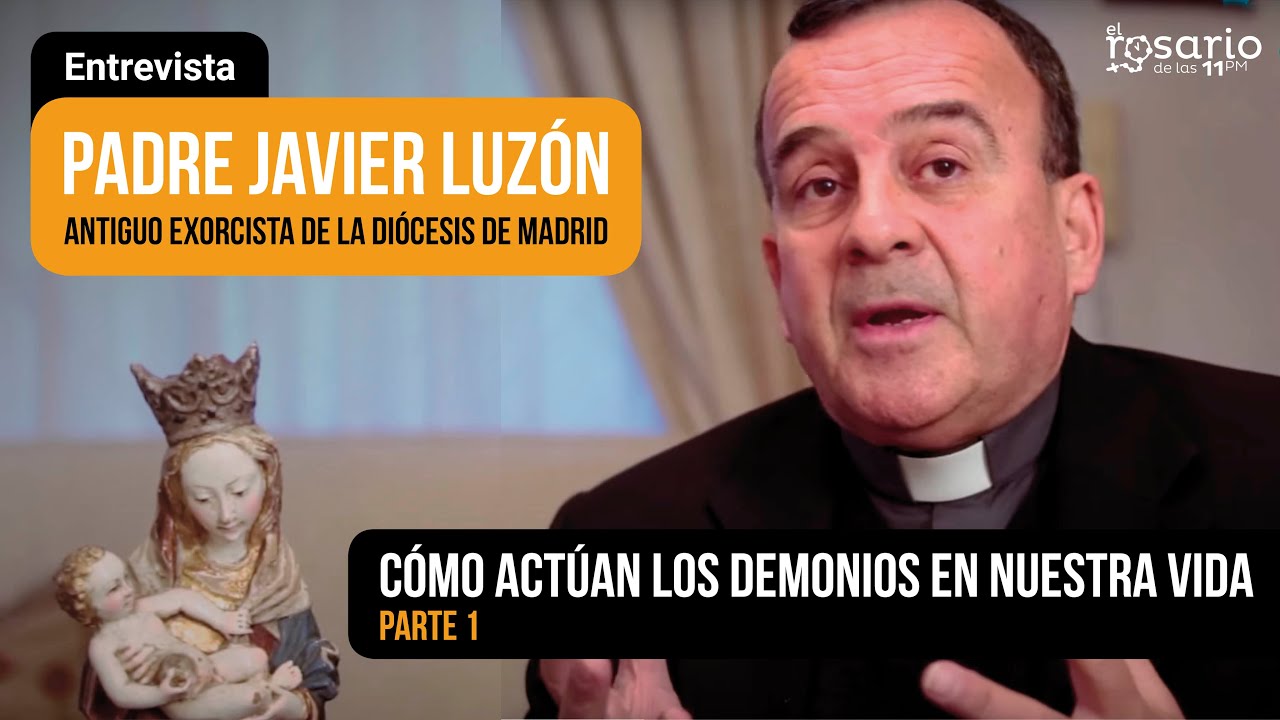 🔴CÓMO ACTÚAN LOS DEMONIOS EN NUESTRA VIDA. Padre Javier Luzón