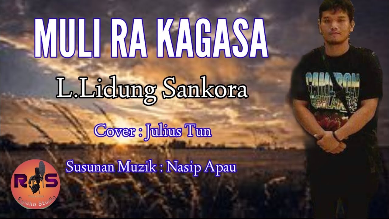 Muli Ra Kagasa - L.Lidung Sankora..(Ciptaan Libat&Rejoh)...Cover : Julius Tun