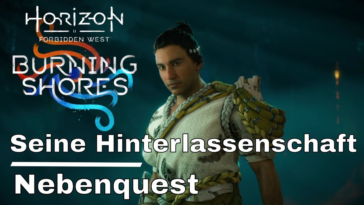 Horizon Forbidden West 🏹 - Seine Hinterlassenschaft - Nebenquest - Burning Shores