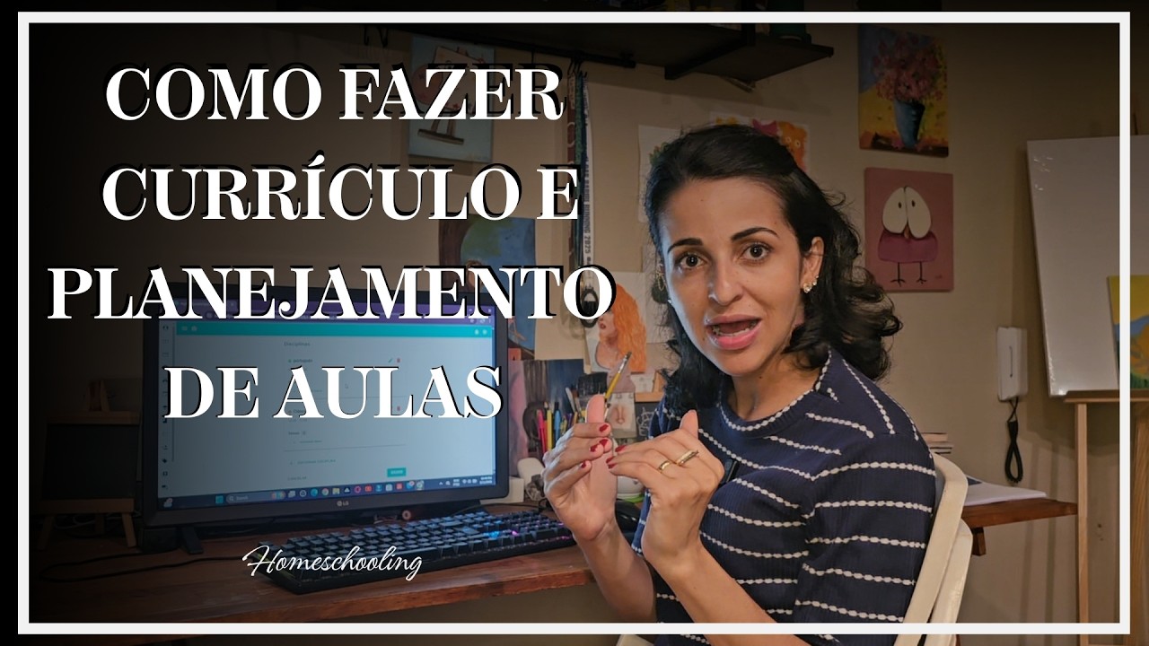 COMO EU FAÇO O CURRÍCULO E O PLANEJAMENTO SEMANAL DAS AULAS DO HOMESCHOOLING (EDUCAÇÃO DOMICILICAR)