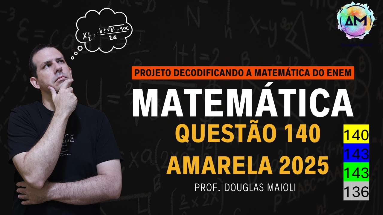 #2 ENEM 2025 - Questão 140 amarela - Projeto Decodificando a Matemática do ENEM Prof Douglas Maioli