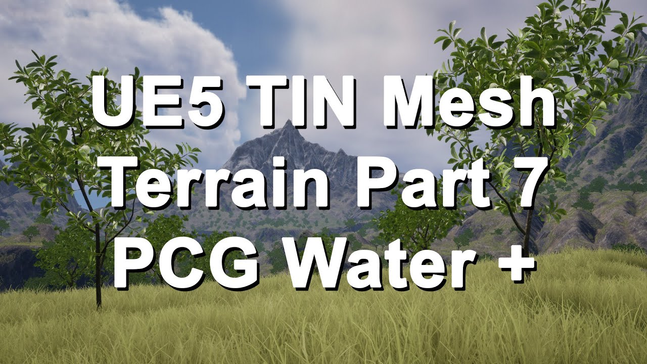 UE5 Mesh Tile TIN Terrain Part 7 PCG Water plus