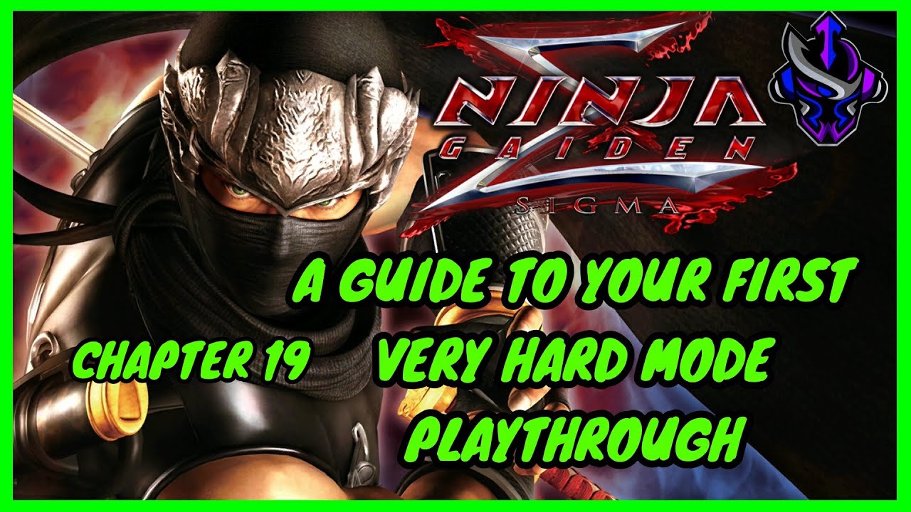 Ninja Gaiden Sigma - A Guide To Your First Time Playing Very Hard Mode - Chapter 19