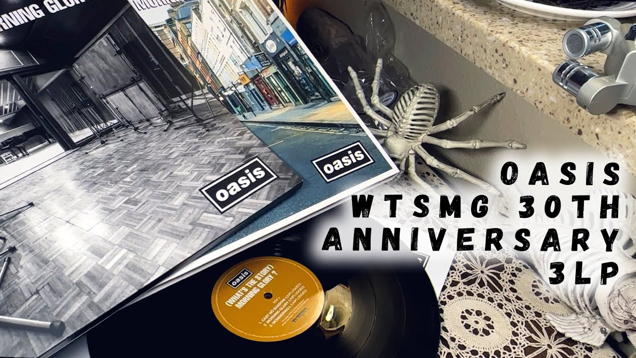 OASIS - (WHAT'S THE STORY) MORNING GLORY? 30TH ANNIVERSARY vinyl record ASMR unboxing