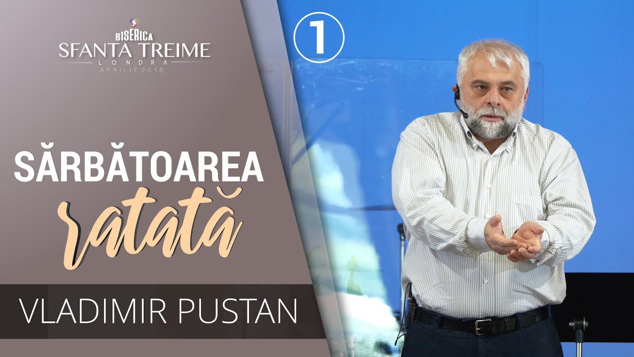 SĂRBĂTOAREA RATATĂ! •1• Vladimir Pustan • Biserica Sfânta Treime Londra • 2019