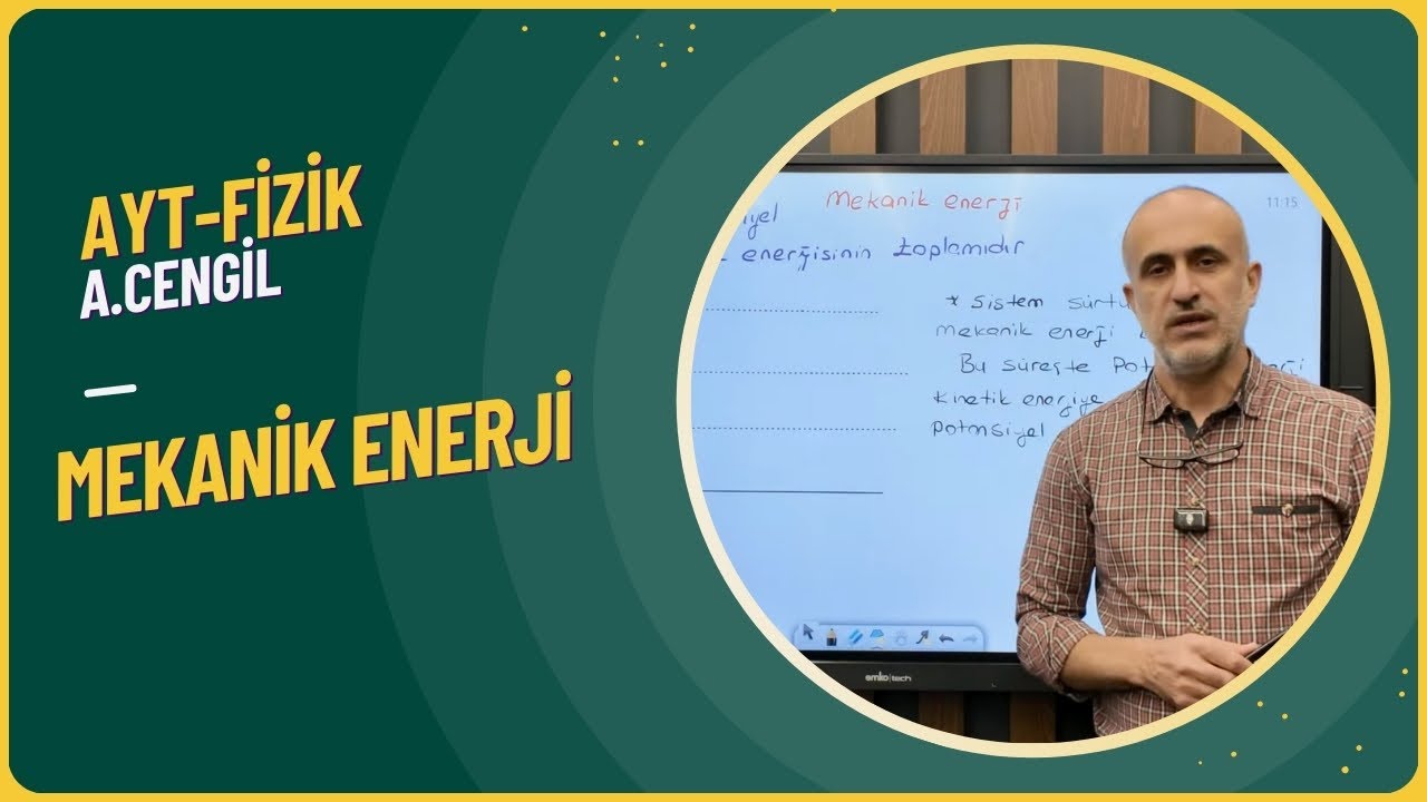 MEKANİK ENERJİ VE KORUNUMU Konu Anlatımı Ve Soru Çözümü