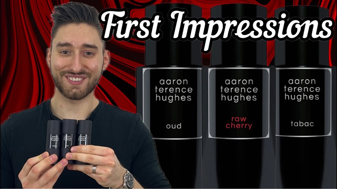Aaron Terence Hughes First Impressions | Raw Cherry, Oud & Tabac