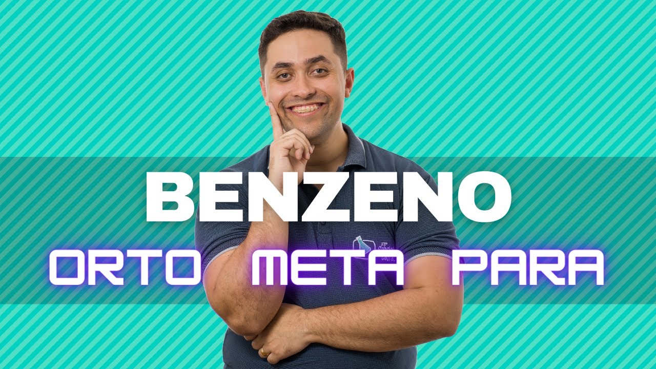 BENZENO: ORTO, META E PARA