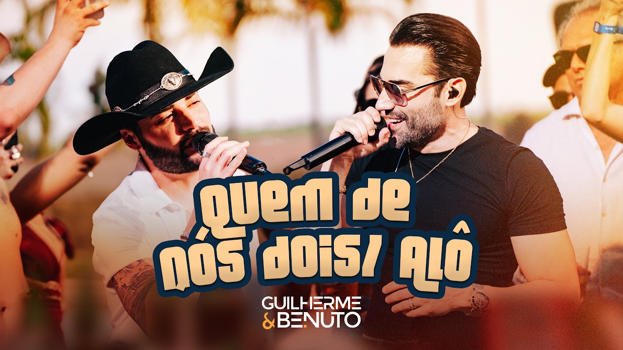 Guilherme e Benuto - Quem de Nós Dois / Alô | Deu Rolo No Barretão