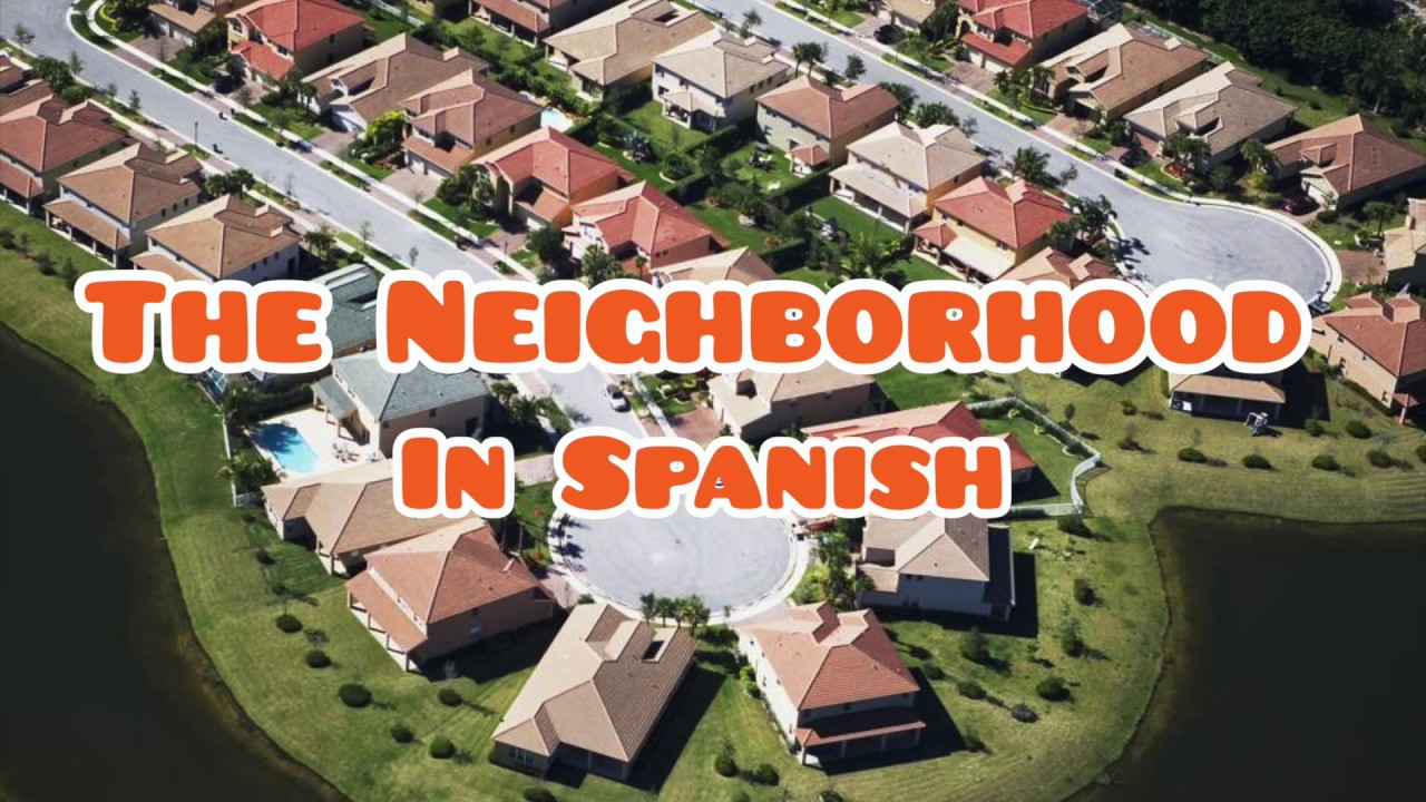 Neighborhood | IN SPANISH