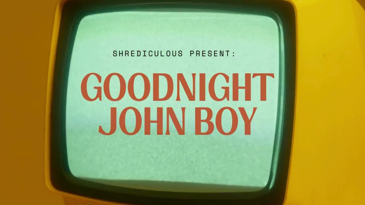 Shrediculous - Goodnight John Boy (Lyric Video)