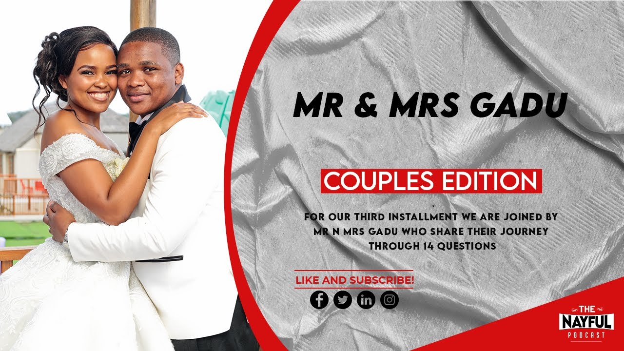 The NayFul Podcast Couples Edition : Mr & Mrs Gadu