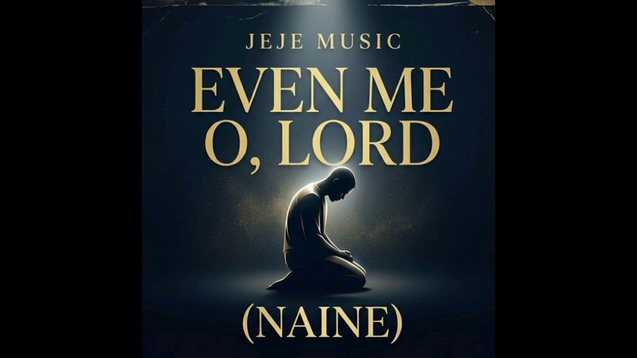 EVEN ME O LORD (NAINE)