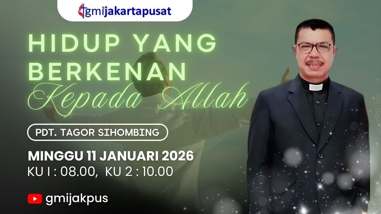 Ibadah Minggu KU 2 , 11 Januari  2026 -  Hidup Yang Berkenan Kepada Allah