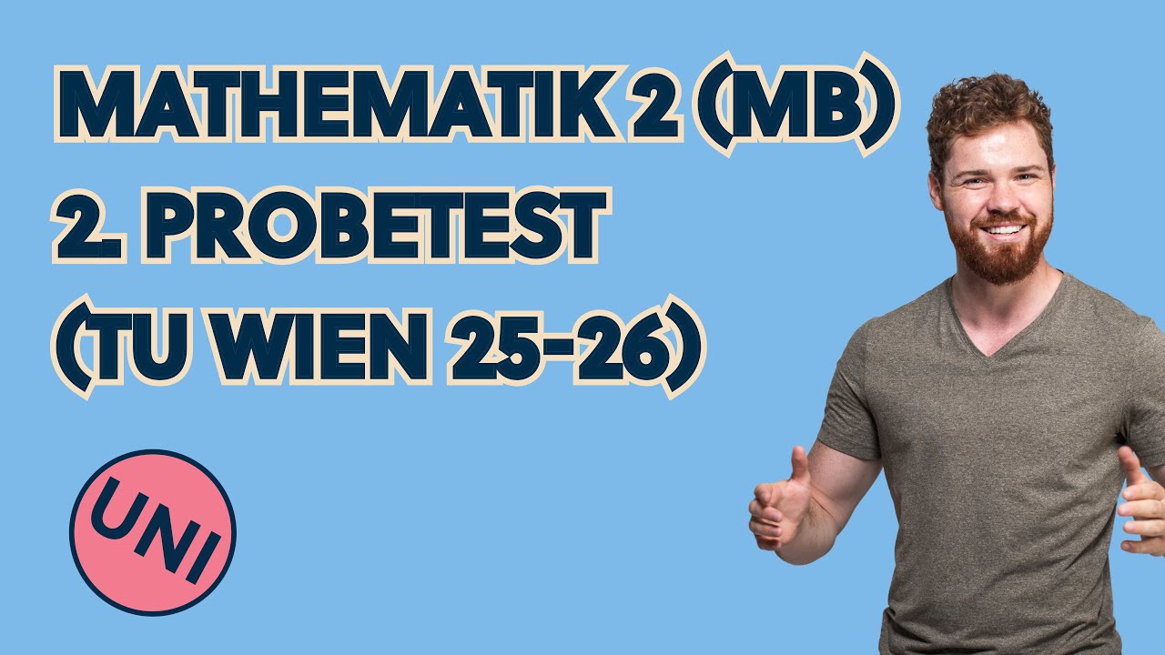 Mathematik 2 für MB, 2. Probetest WiSe 25-26 (TU Wien)