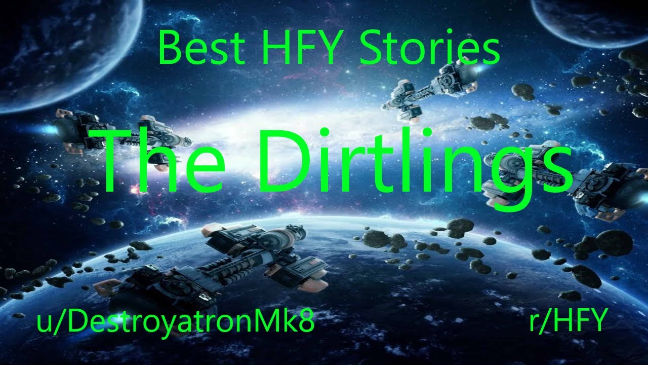 Best HFY Reddit Stories:  The Dirtlings (r/HFY)