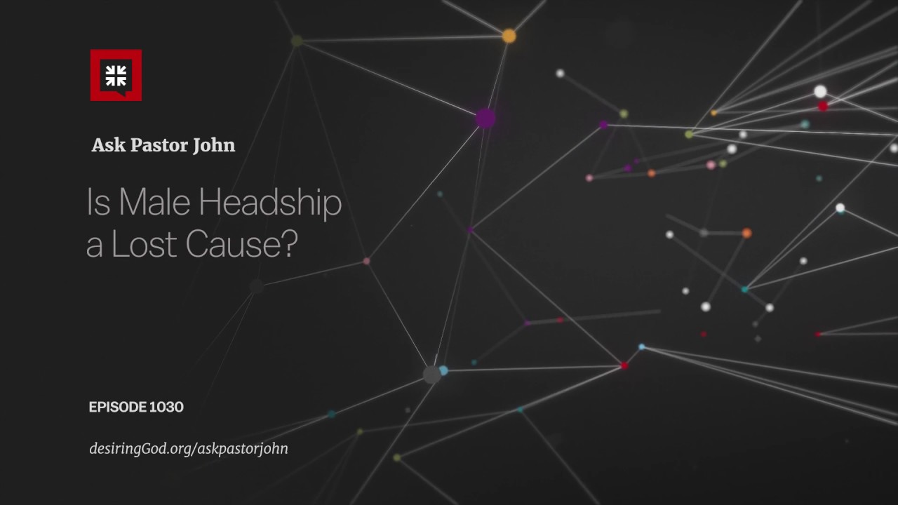 Is Male Headship a Lost Cause?