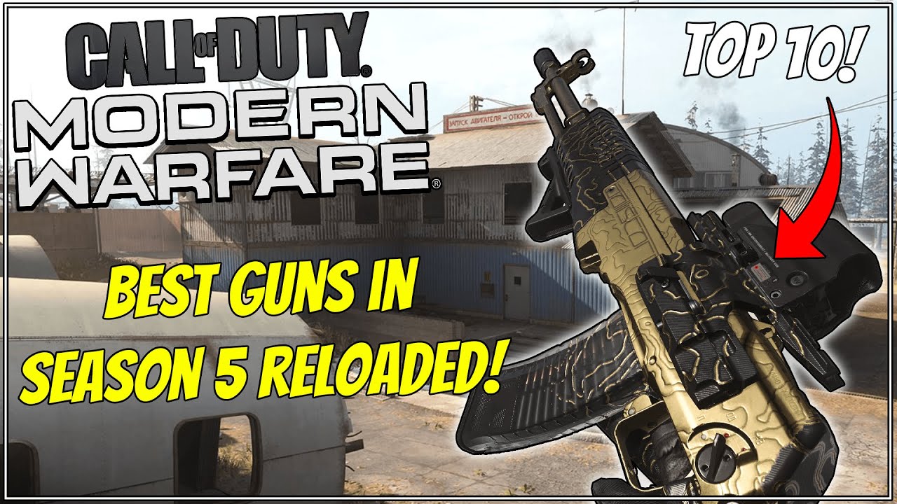 Top 10 Best Guns in Modern Warfare Season 5 Reloaded! (Multiplayer)