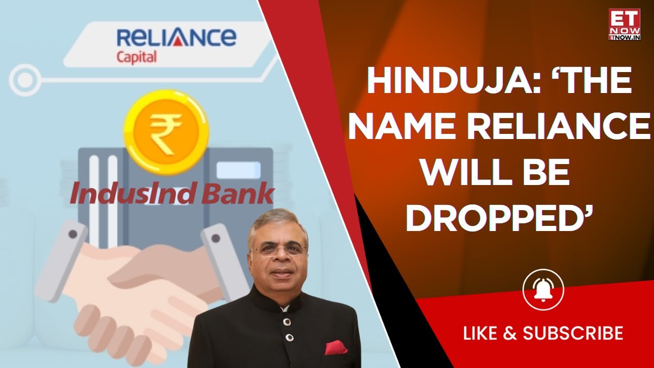 IndusInd Acquires Reliance Capital! Ashok Hinduja Explains The Acquisition, New Brand Name & More