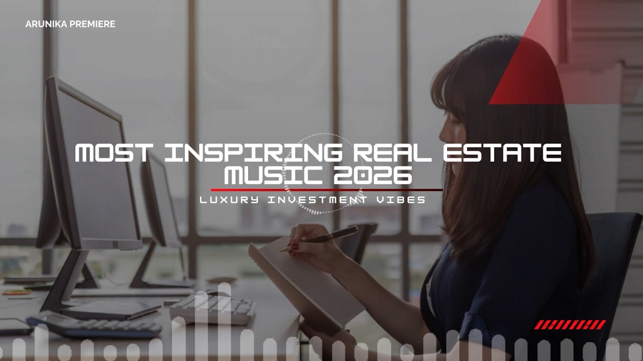 MOST INSPIRING REAL ESTATE MUSIC 2026 | Luxury Investment Vibes