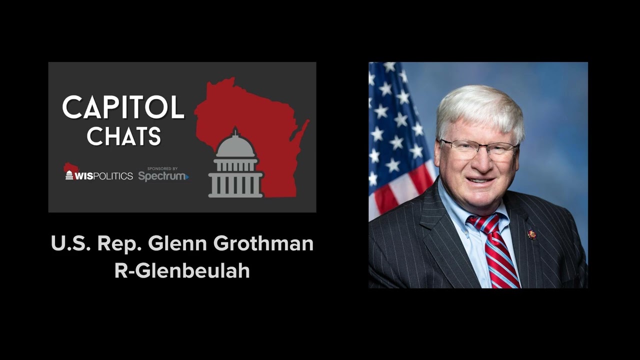 Capitol Chats: Grothman defends GOP push for more ICE, Border Patrol funding