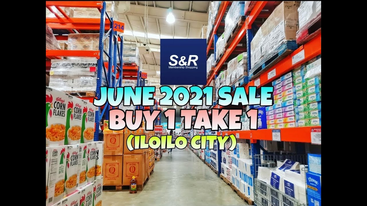 INSIDE S&R MEMBERSHIP SHOPPING ILOILO | JUNE 2021 SALE | BUY 1 TAKE 1