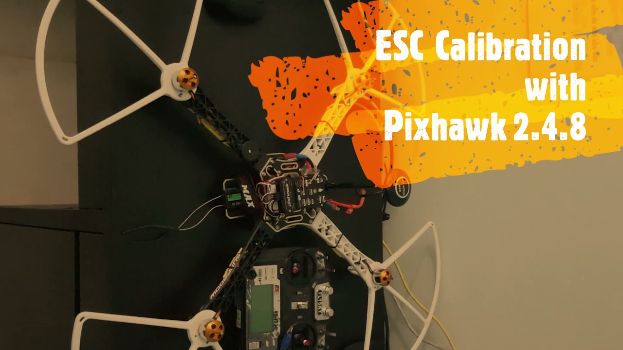 Pixhawk 2.4.8 /  ESC Calibration