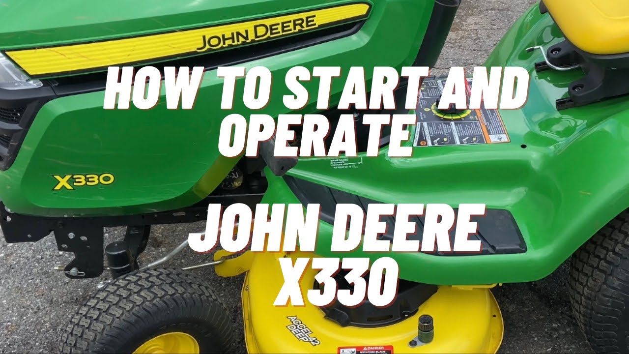 How To Operate a John Deere X330 Lawn Tractor