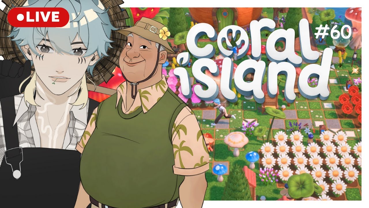 【Coral Island】เทศกาลปลูกป่า ได้เวลาเลิกเป็นอาสาสมัคร #60