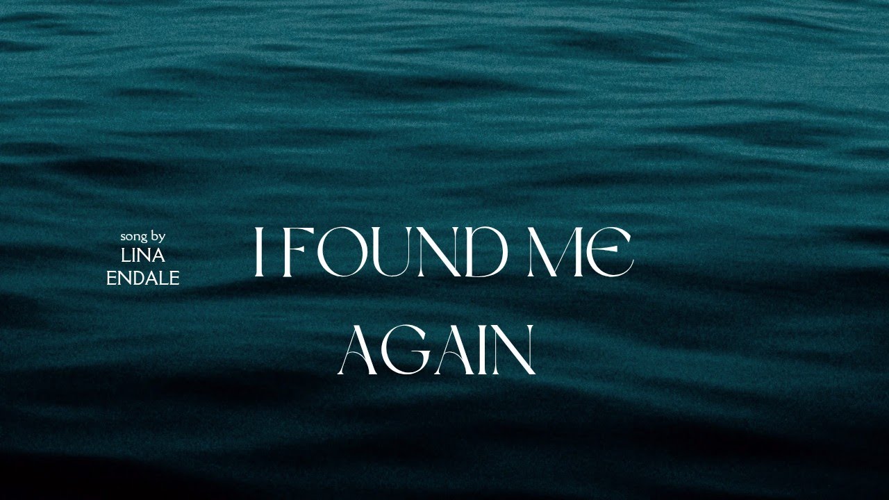 Lina Endale - I Found Me Again