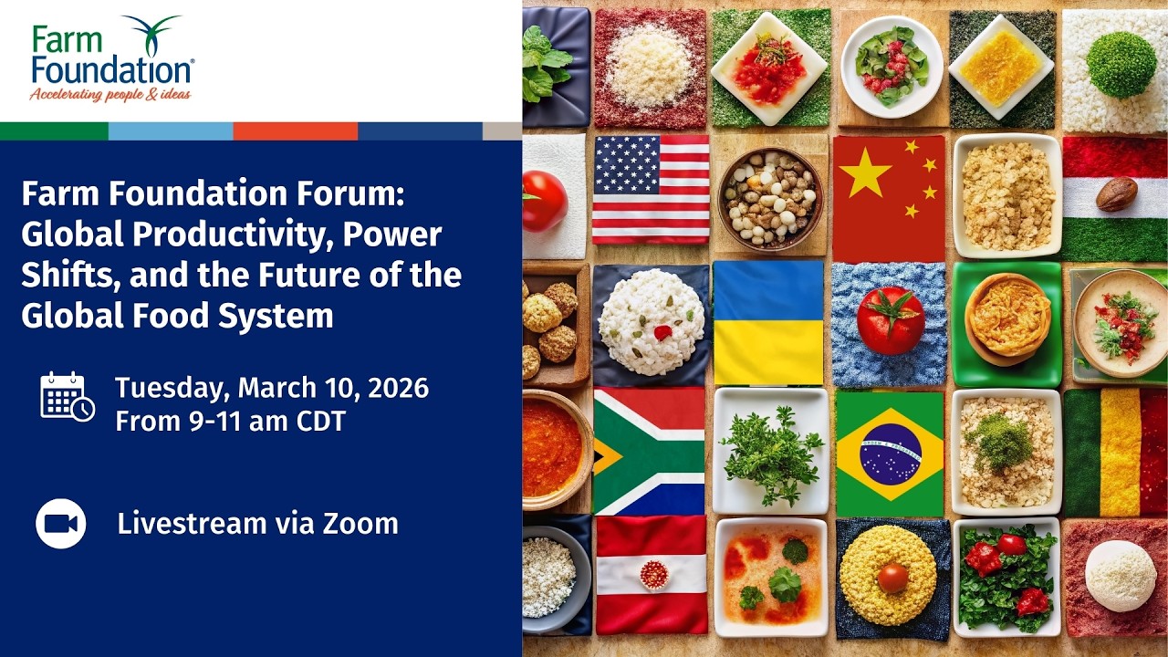 Farm Foundation Forum: Global Productivity, Power Shifts, and the Future of the Global Food System