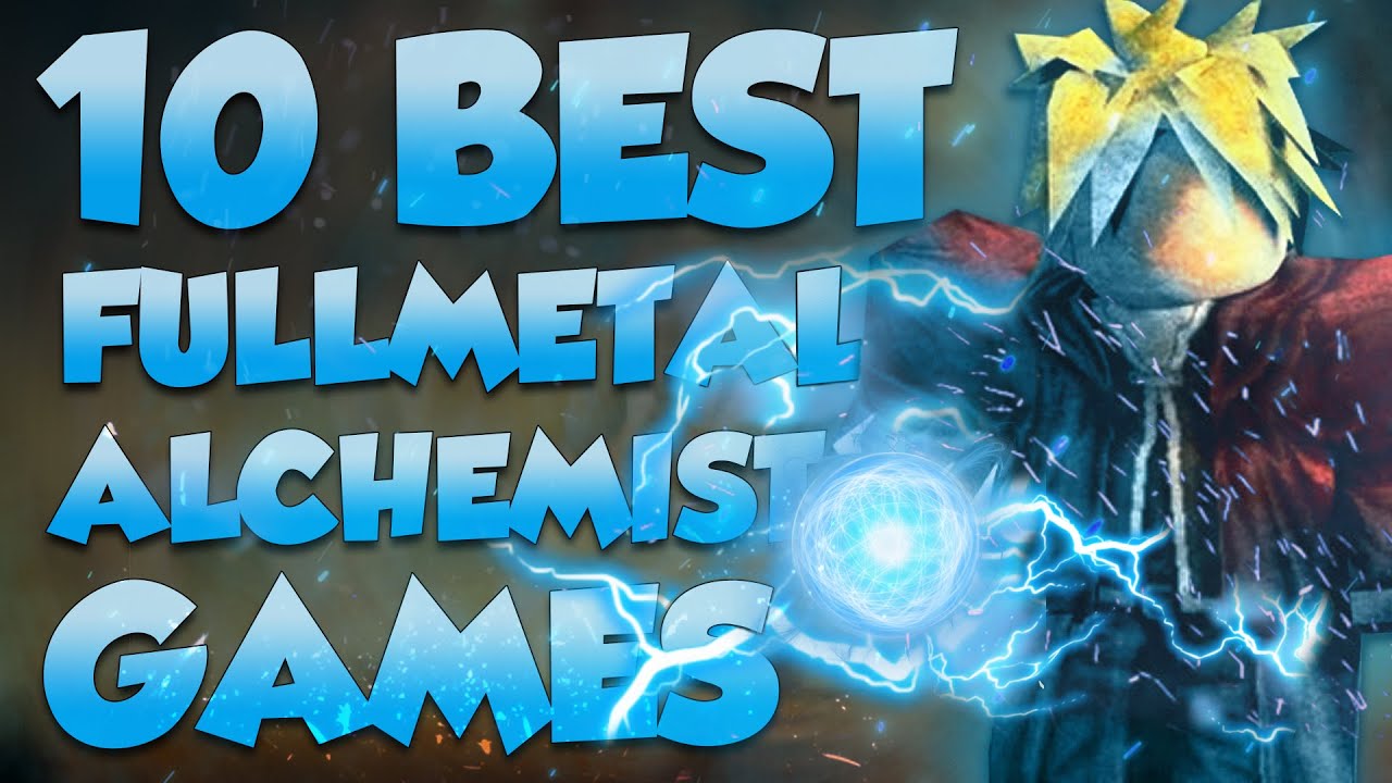 Top 10 Best Roblox Fullmetal Alchemist games for 2021