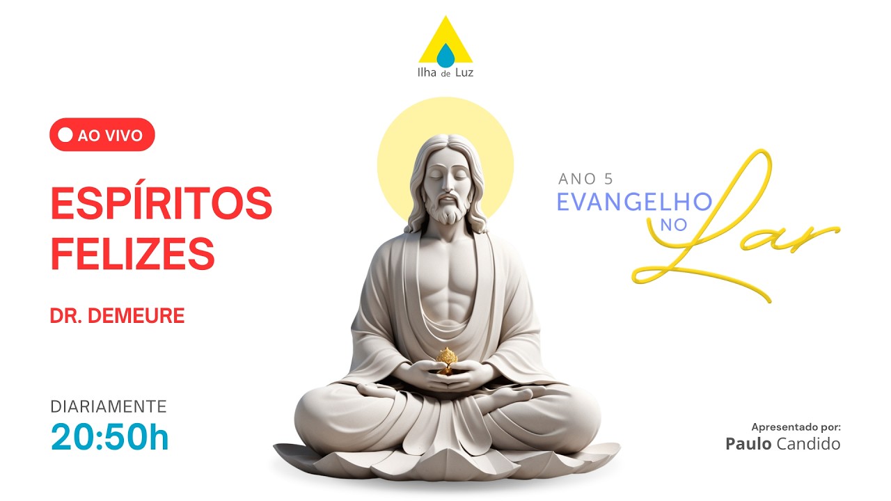 Evangelho no Lar - 19/03/2026 - Espíritos Felizes - Dr. Demeure