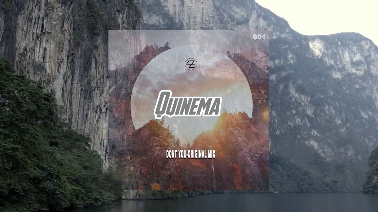 Quinema / Don't You Original Mix