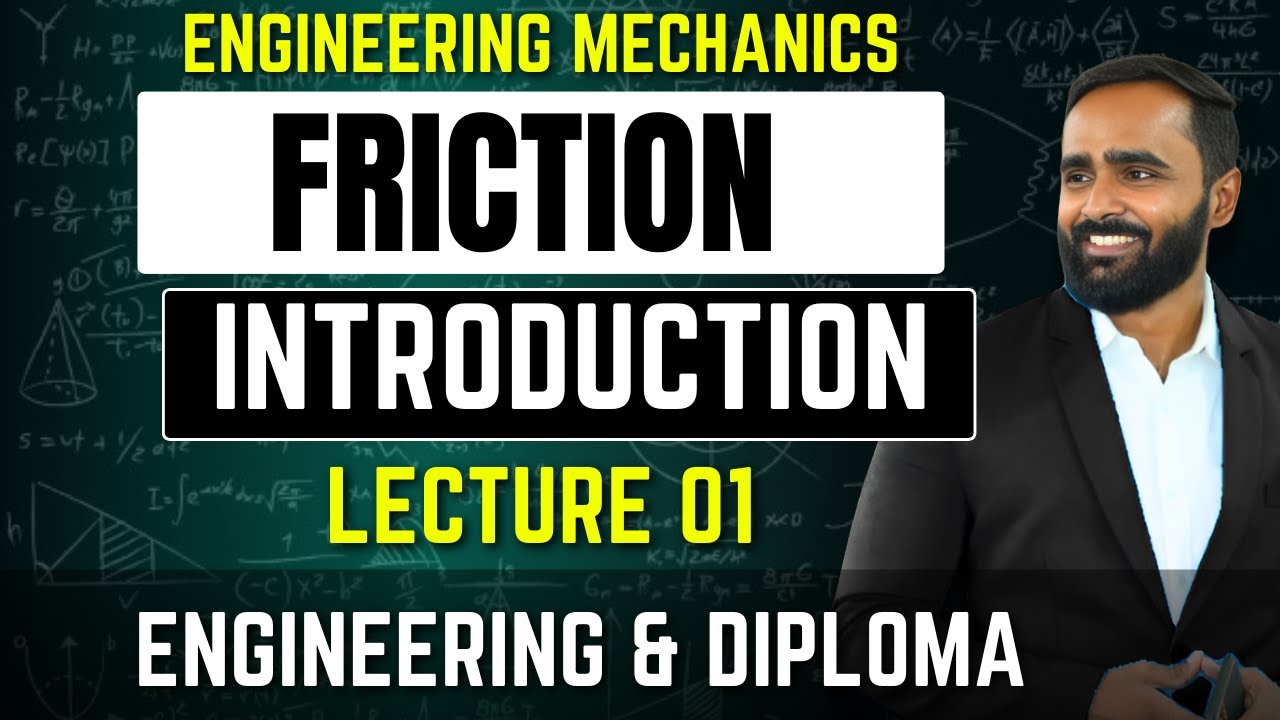 FRICTION|FIRST YEAR|ENGINEERING MECHANICS 1|Lecture 01|INTRODUCTION